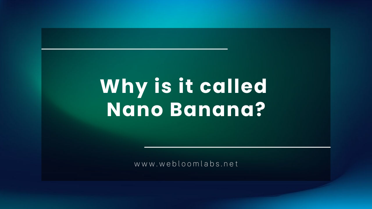 Unpeeling the Mystery: Why is it Called Nano Banana?